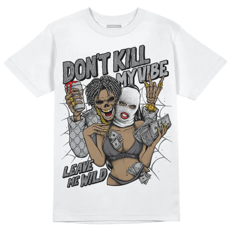 Wet Cement 4s DopeSkill T-Shirt Don't Kill My Vibe Graphic sold by DopeSkill