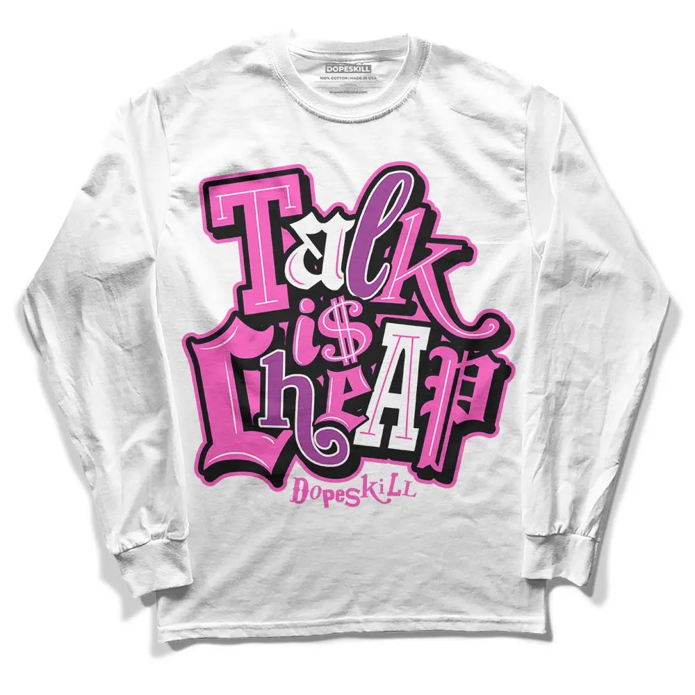 Hyper Violet 4s DopeSkill Long Sleeve T-Shirt Talk Is Chip Graphic sold by DopeSkill