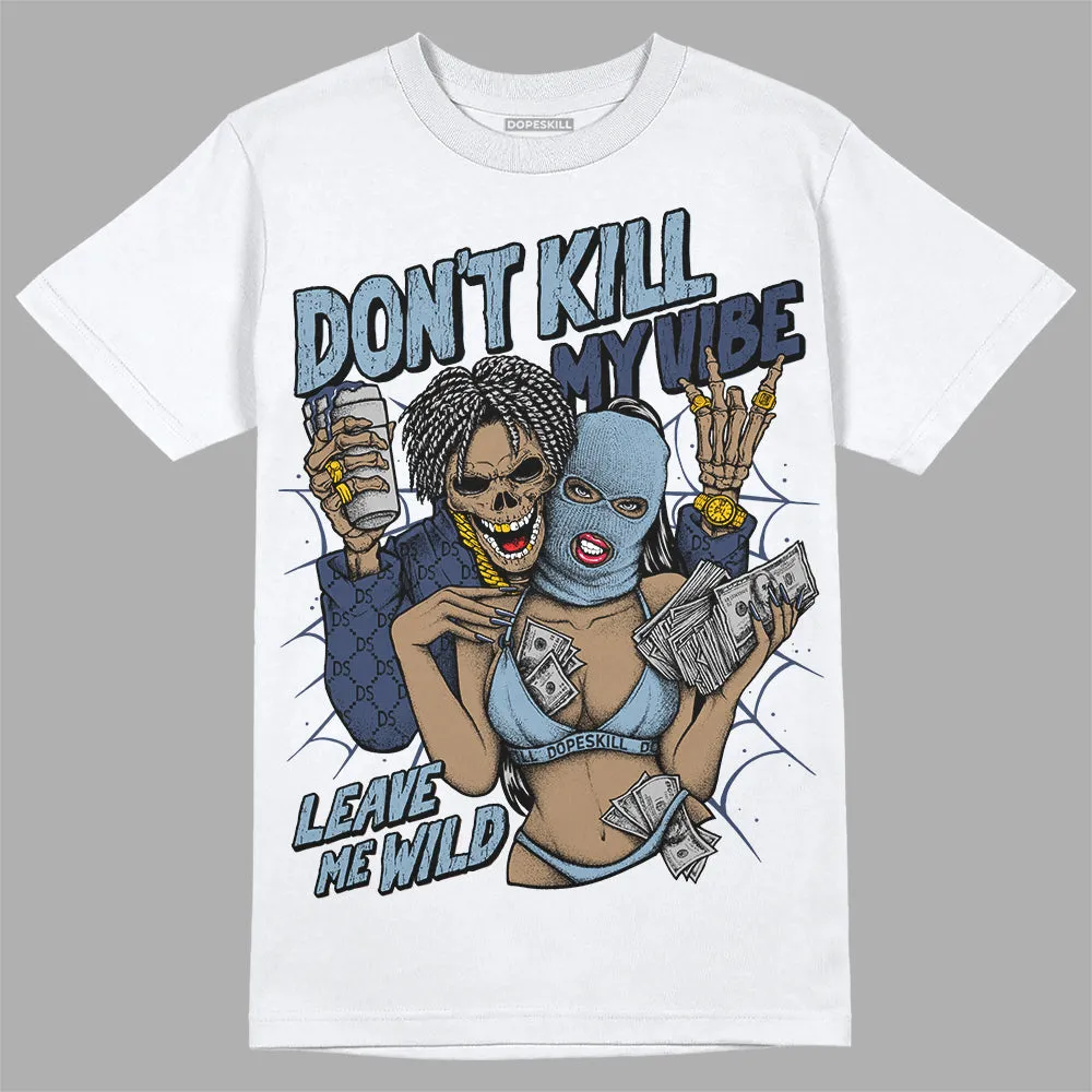 Diffused Blue Sail Grey White 1s DopeSkill T-Shirt Don't Kill My Vibe Graphic sold by DopeSkill