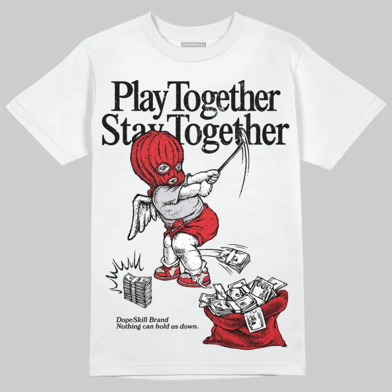 Red Cement 4S DopeSkill T-Shirt Play together, Stay together Graphic sold by DopeSkill