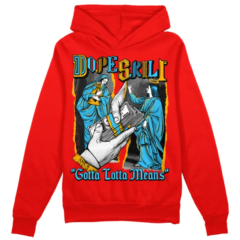 Red Collection DopeSkill Red Hoodie Sweatshirt Gotta Lotta Means Graphic sold by DopeSkill