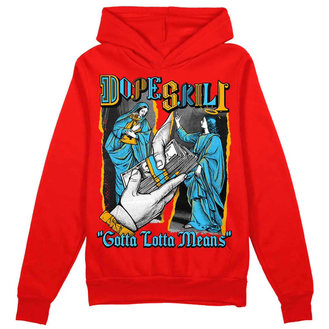 Red Collection DopeSkill Red Hoodie Sweatshirt Gotta Lotta Means Graphic sold by DopeSkill