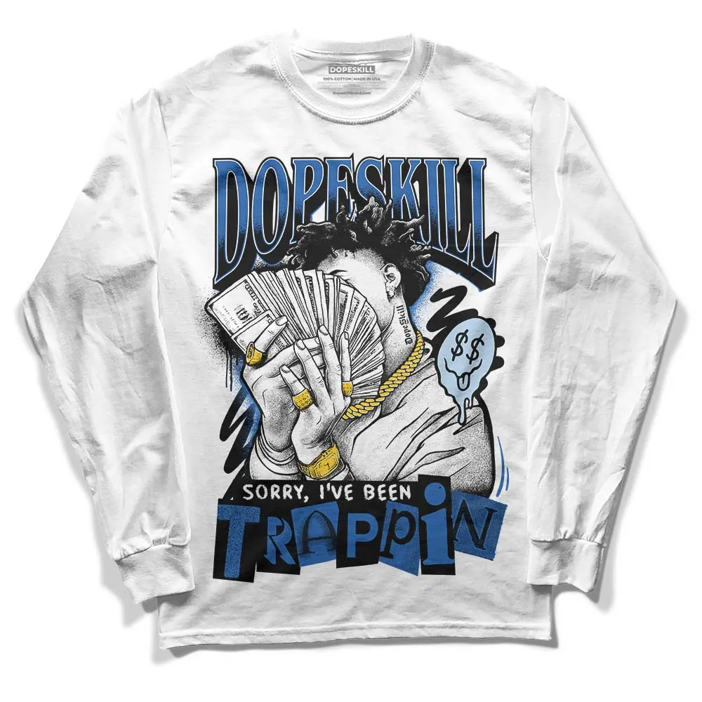 Space Jam 11s DopeSkill Long Sleeve T-Shirt Sorry I've Been Trappin Graphic sold by DopeSkill product image thumbnail 2