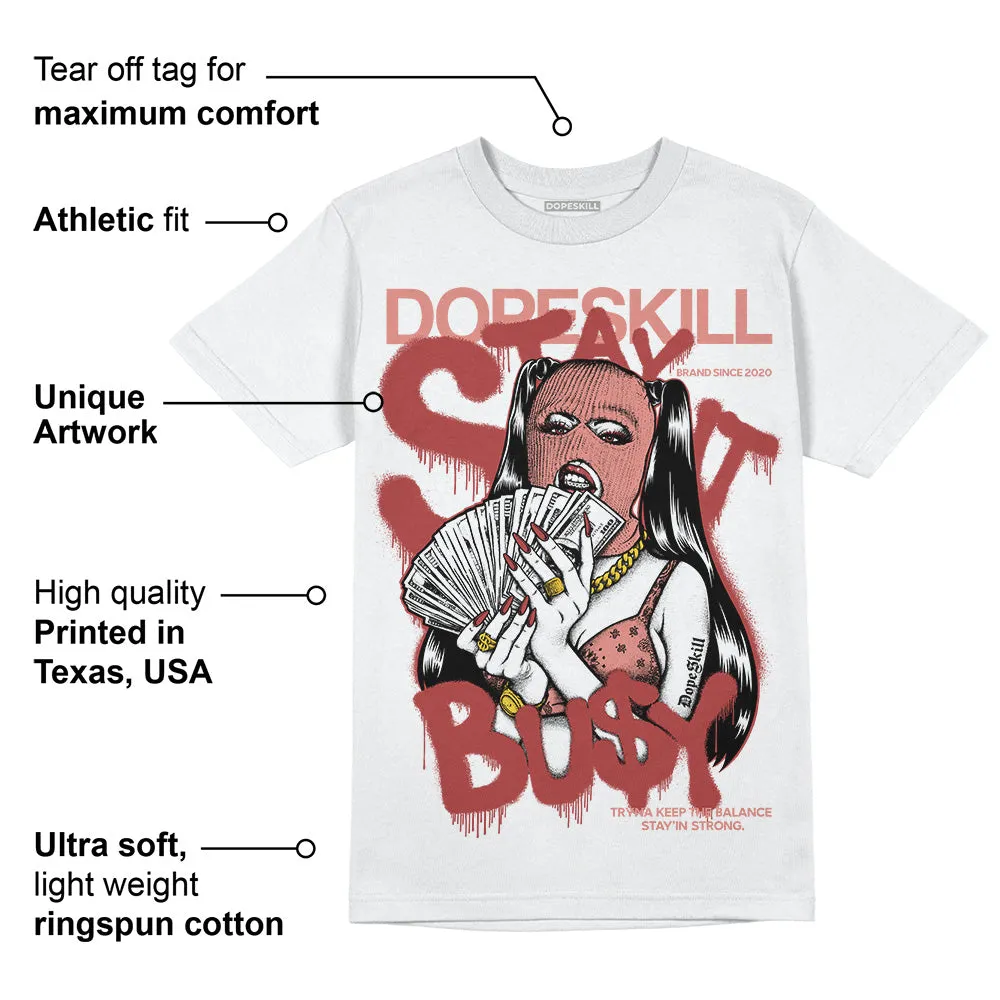 Dune Red 13s DopeSkill T-Shirt Stay It Busy Graphic sold by DopeSkill product image thumbnail 3