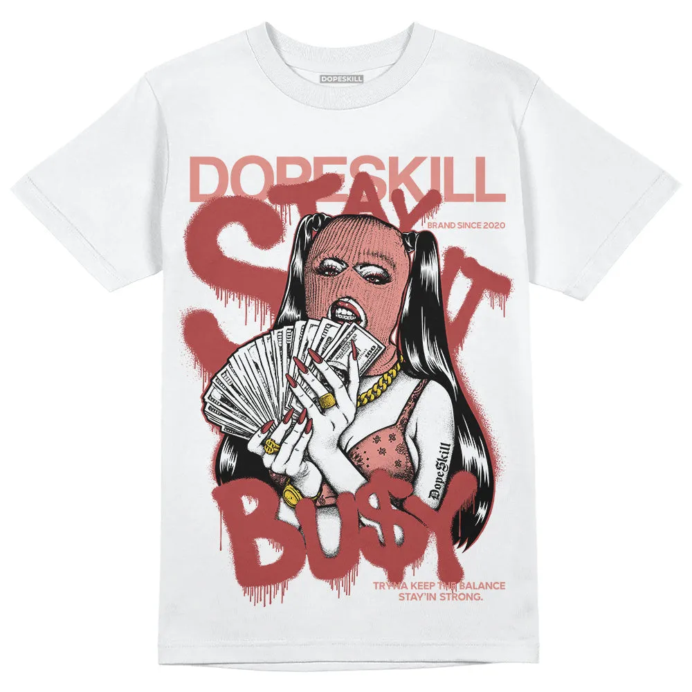 Dune Red 13s DopeSkill T-Shirt Stay It Busy Graphic sold by DopeSkill