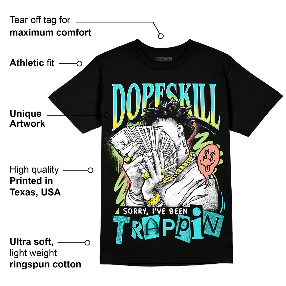 Cyan Burst 9060 DopeSkill T-Shirt Sorry I've Been Trappin Graphic sold by DopeSkill product image thumbnail 3