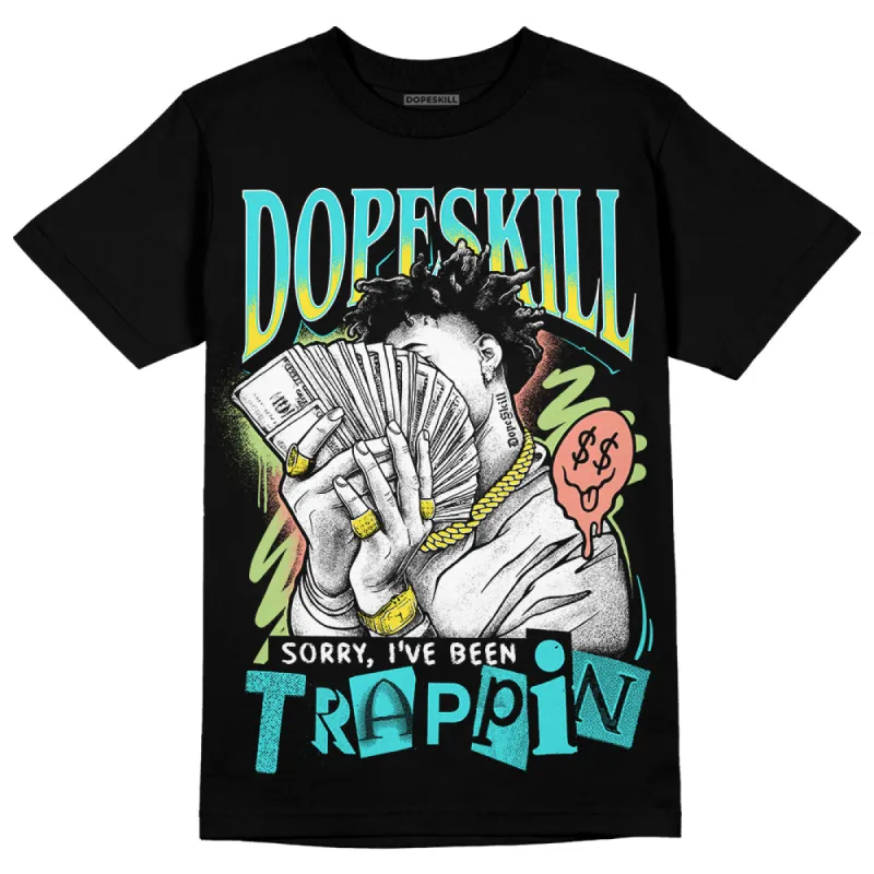 Cyan Burst 9060 DopeSkill T-Shirt Sorry I've Been Trappin Graphic sold by DopeSkill
