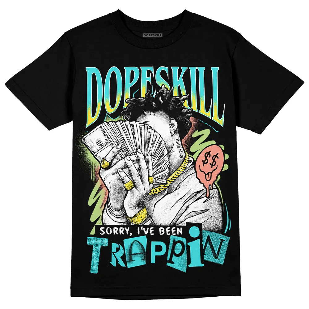 Cyan Burst 9060 DopeSkill T-Shirt Sorry I've Been Trappin Graphic sold by DopeSkill
