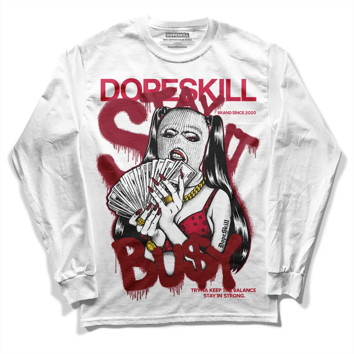 85 Metallic Burgundy 1s DopeSkill Long Sleeve T-Shirt Stay It Busy Graphic sold by DopeSkill