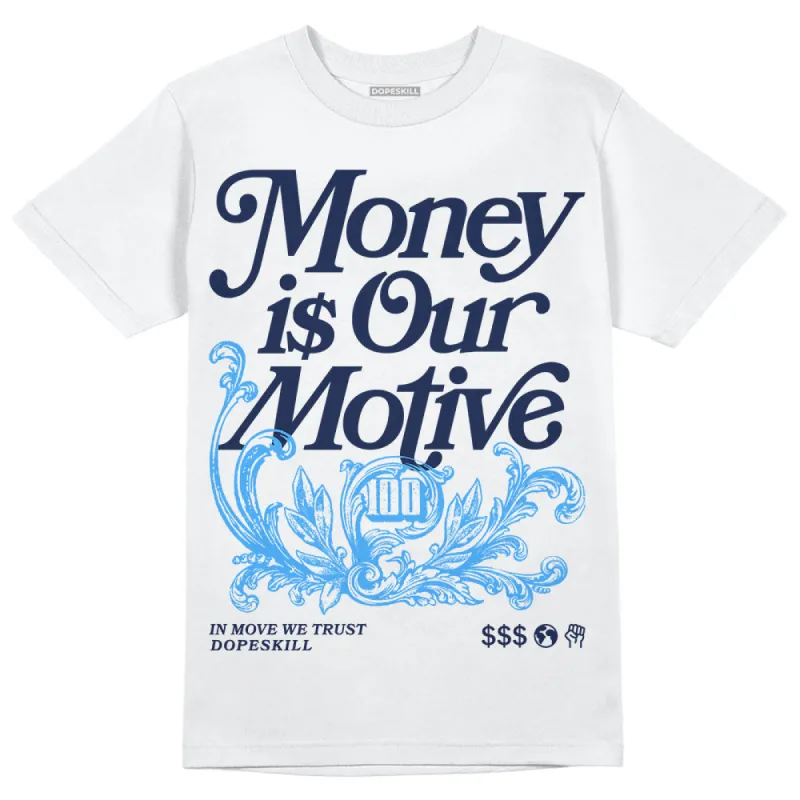 Midnight Navy 3s DopeSkill T-Shirt Money Is Our Motive Typo Graphic sold by DopeSkill