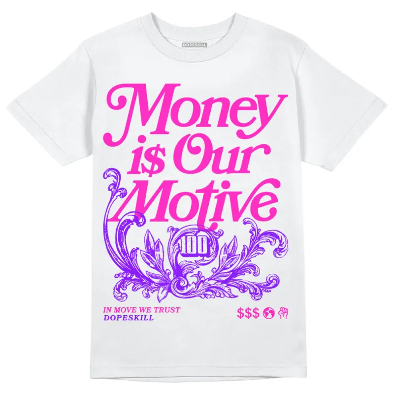 Dunk Active Fuchsia DopeSkill T-Shirt Money Is Our Motive Typo Graphic sold by DopeSkill