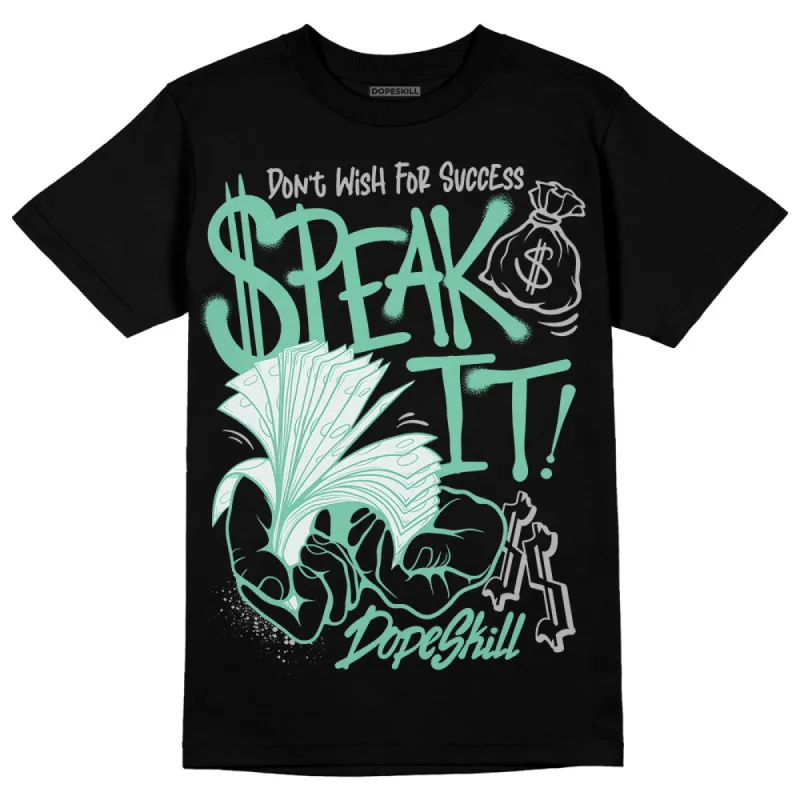 Green Glow 3s DopeSkill T-Shirt Speak It Graphic sold by DopeSkill