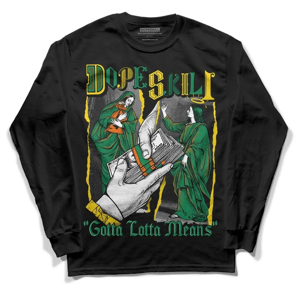 Green Collection DopeSkill Long Sleeve T-Shirt Gotta Lotta Means Graphic sold by DopeSkill product image thumbnail 2