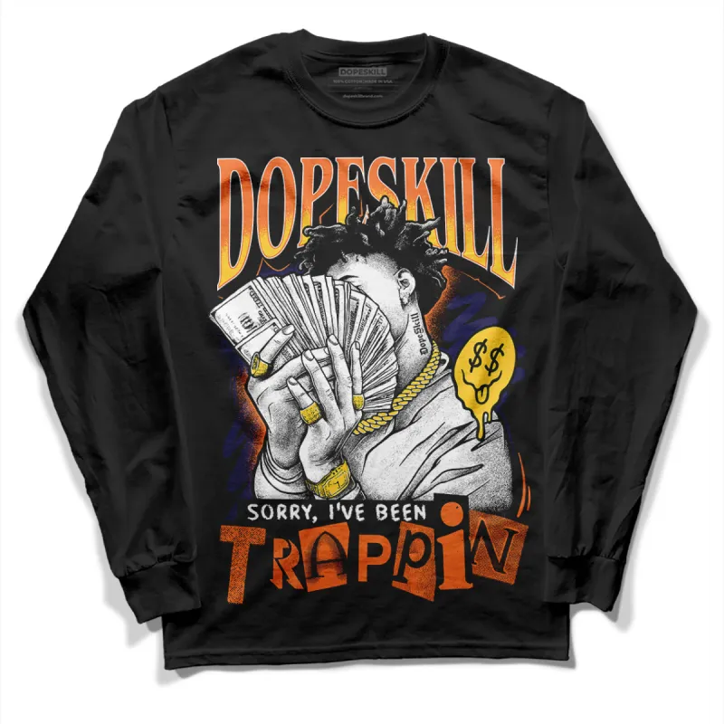 Rio 3s DopeSkill Long Sleeve T-Shirt Sorry I've Been Trappin Graphic sold by DopeSkill