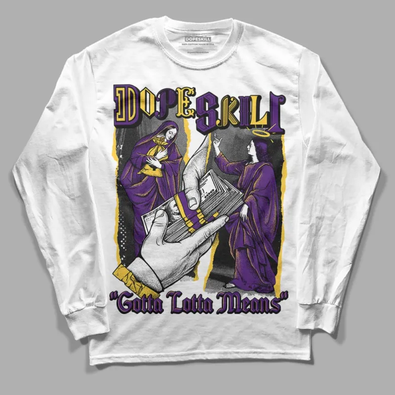 Field Purple 12s DopeSkill Long Sleeve T-Shirt Gotta Lotta Means Graphic sold by DopeSkill