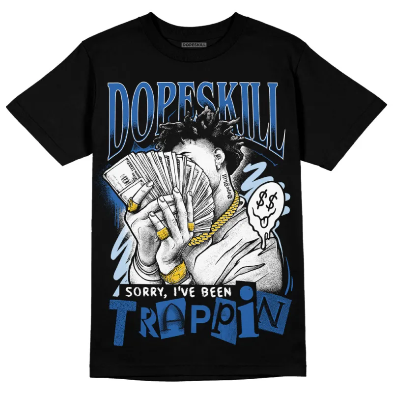 Space Jam 11s DopeSkill T-Shirt Sorry I've Been Trappin Graphic sold by DopeSkill