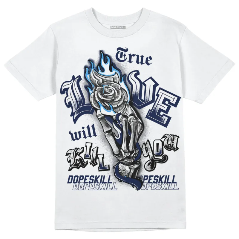 AJ Spizike White Obsidian DopeSkill T-Shirt True Love Will Kill You Graphic sold by DopeSkill