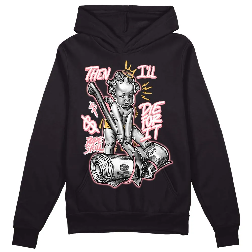 Red Stardust 3s DopeSkill Hoodie Sweatshirt Then I'll Die For It Graphic sold by DopeSkill product image thumbnail 2