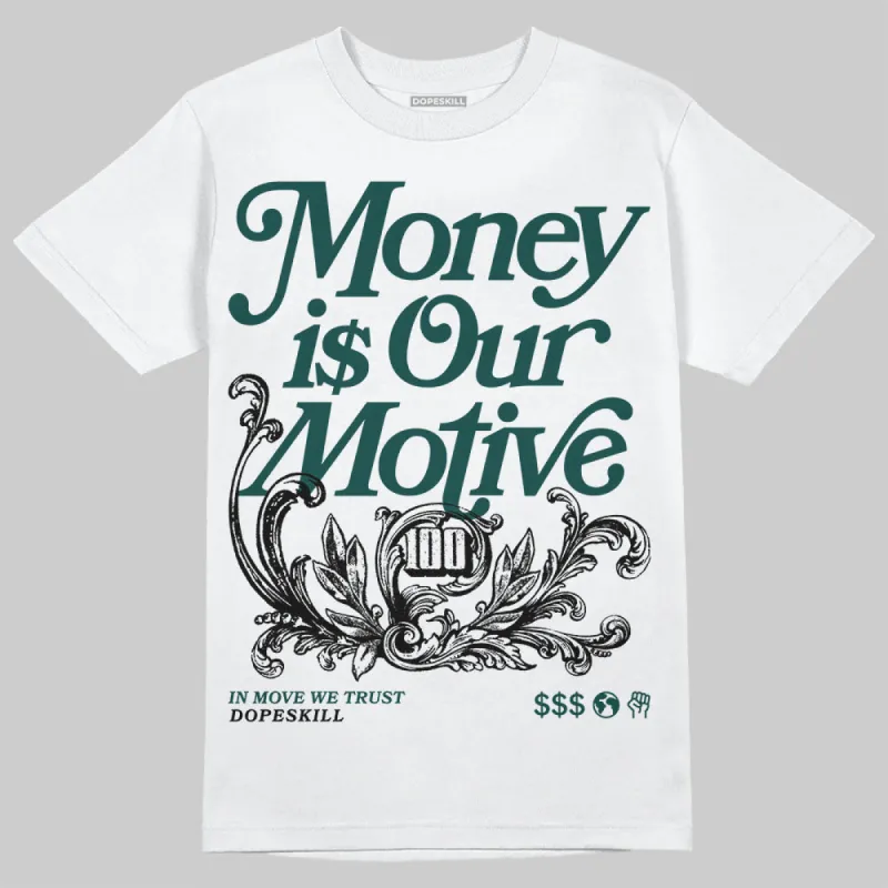 Oxidized Green 4s DopeSkill T-Shirt Money Is Our Motive Typo Graphic sold by DopeSkill