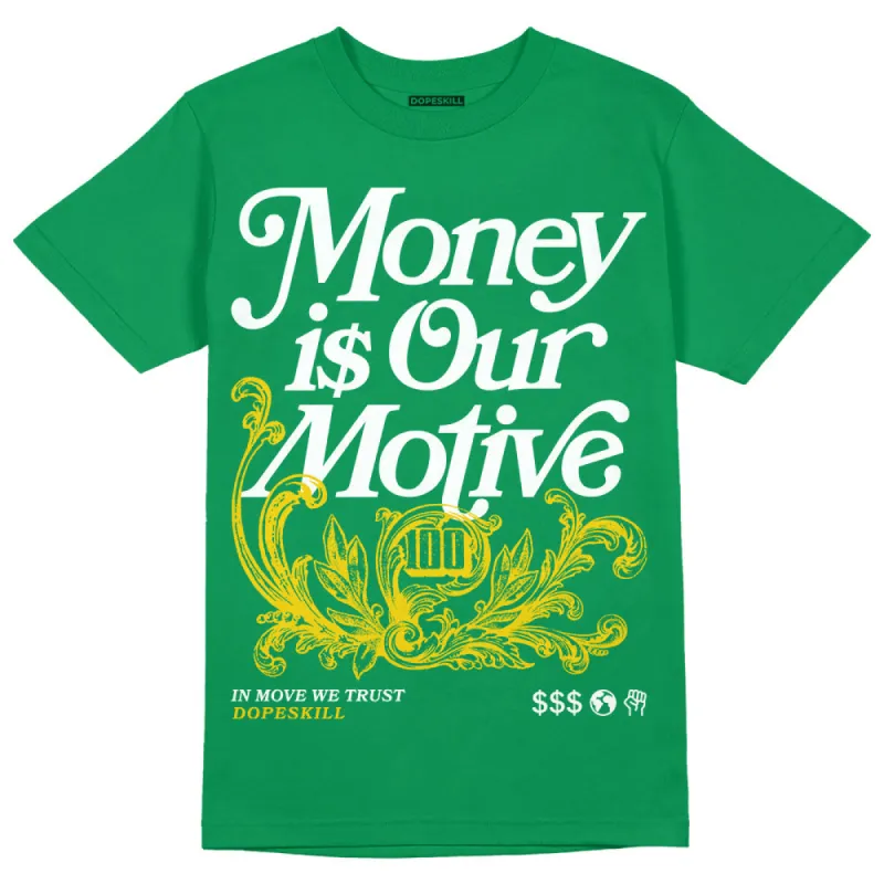 Green Collection DopeSkill Green T-shirt Money Is Our Motive Typo Graphic sold by DopeSkill