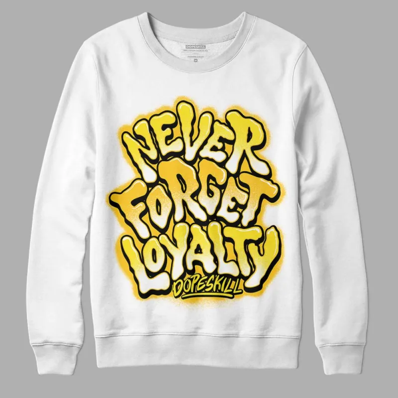 Vivid Sulfur 4s DopeSkill Sweatshirt Never Forget Loyalty Graphic sold by DopeSkill