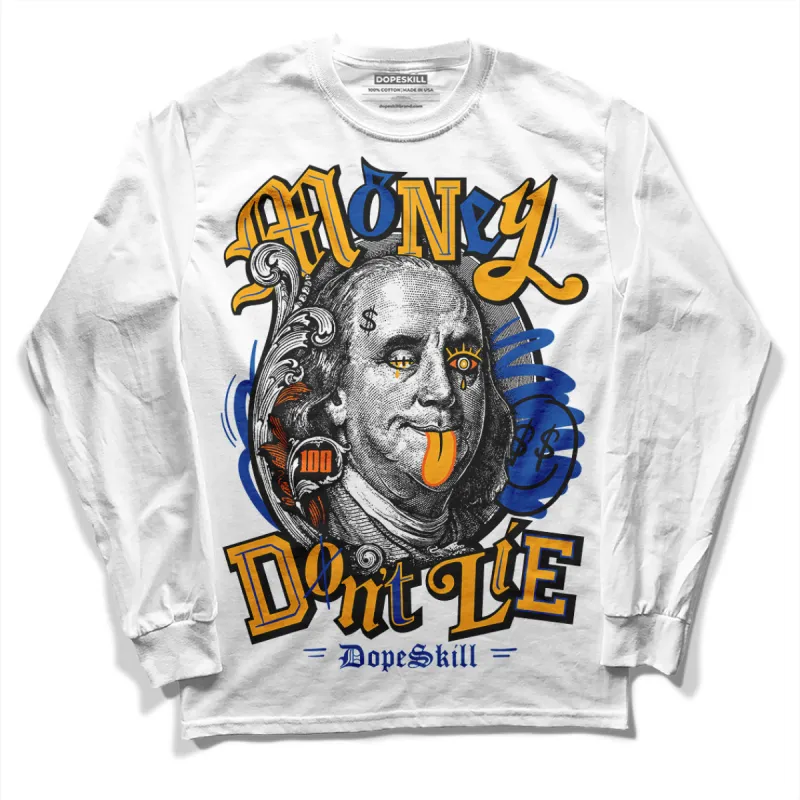 Dunk Blue Jay and University Gold DopeSkill Long Sleeve T-Shirt Money Don't Lie Graphic sold by DopeSkill