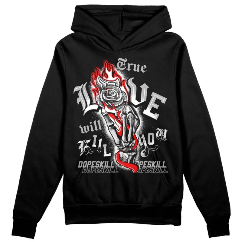 Shadow 1s DopeSkill Hoodie Sweatshirt True Love Will Kill You Graphic sold by DopeSkill