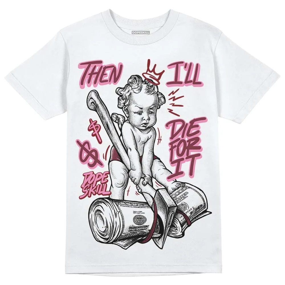 Team Red 1s DopeSkill T-Shirt Then I'll Die For It Graphic sold by DopeSkill