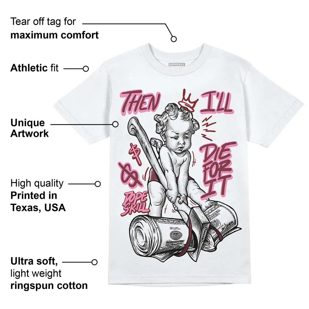 Team Red 1s DopeSkill T-Shirt Then I'll Die For It Graphic sold by DopeSkill product image thumbnail 3