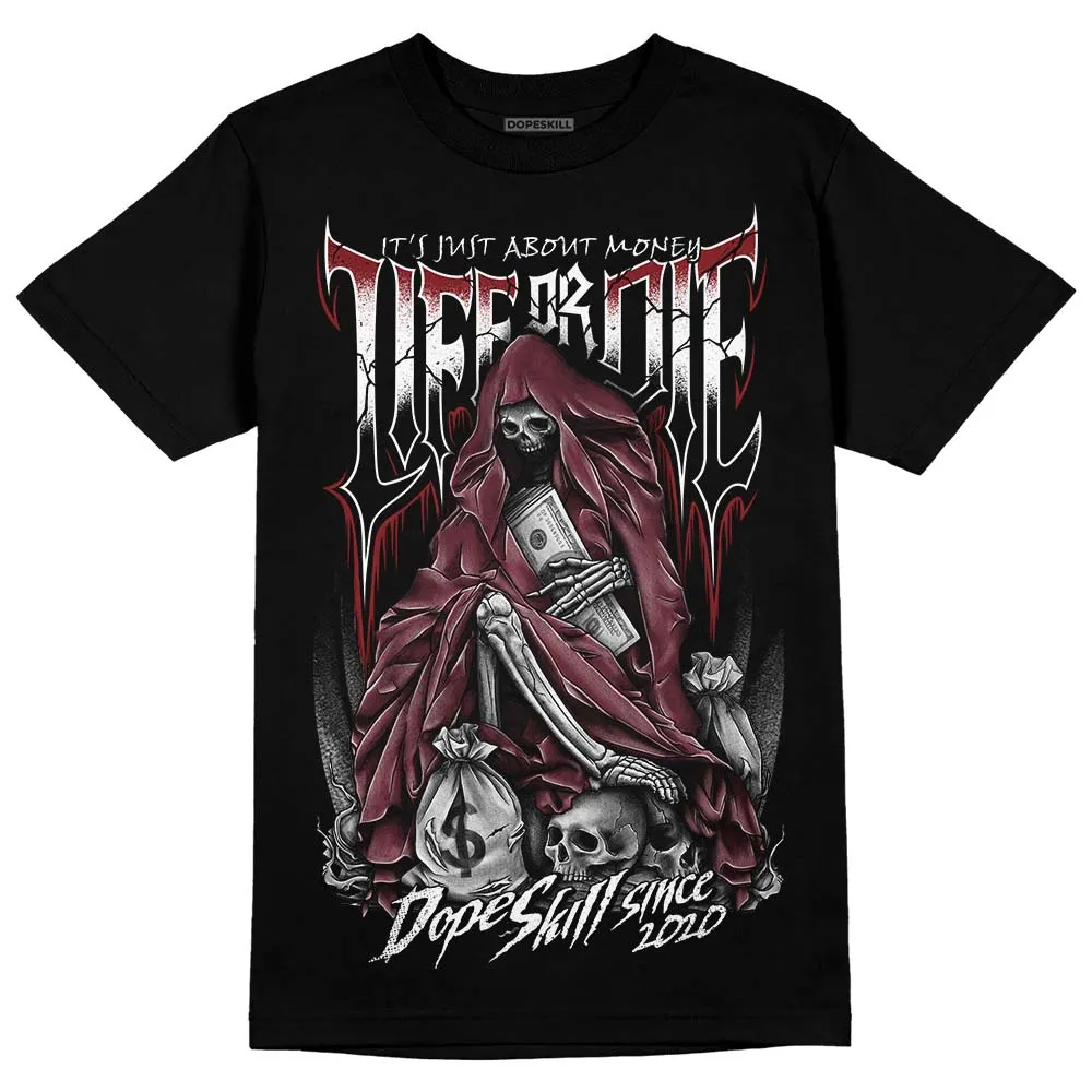 Team Red 1s DopeSkill T-Shirt Life or Die Graphic sold by DopeSkill product image thumbnail 2