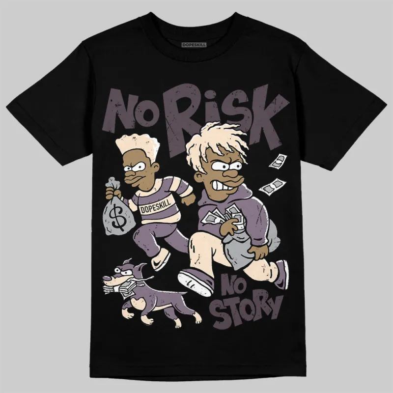 Violet Ore 3s DopeSkill T-Shirt No Risk No Story Graphic sold by DopeSkill