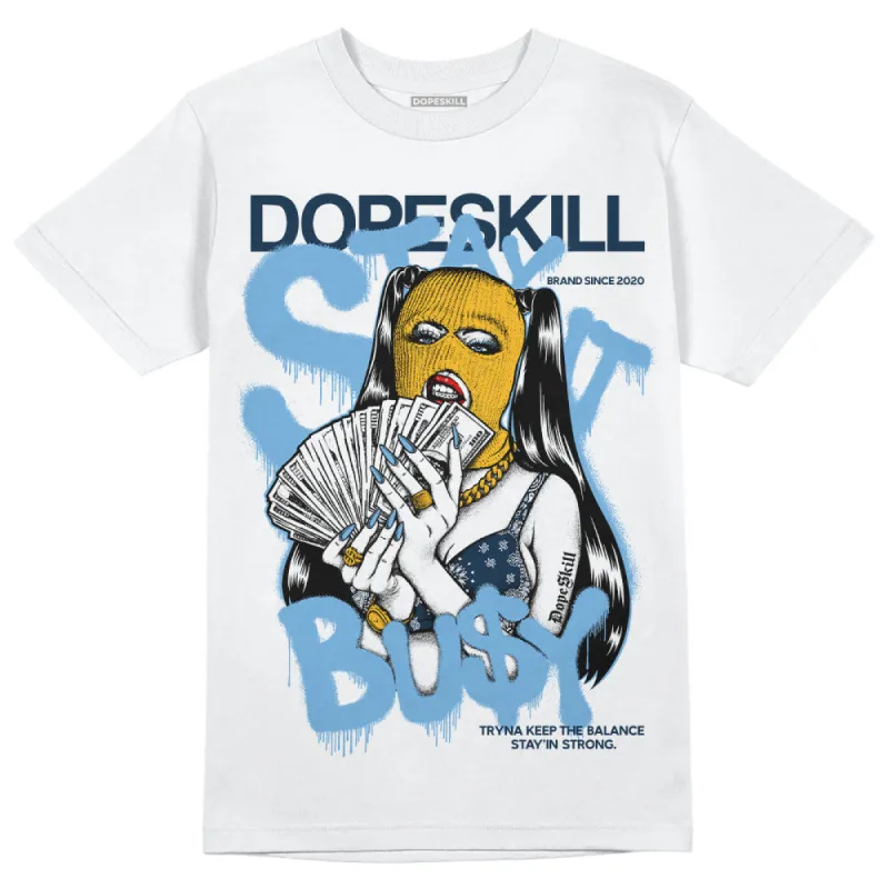 First In Flight 1s DopeSkill T-Shirt Stay It Busy Graphic sold by DopeSkill