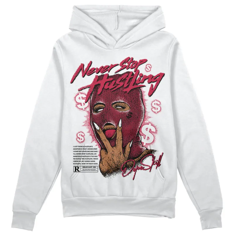 85 Metallic Burgundy 1s DopeSkill Hoodie Sweatshirt Never Stop Hustling Graphic sold by DopeSkill