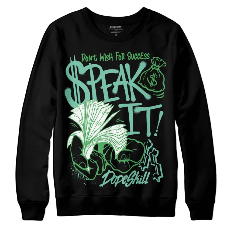 Green Glow 1s DopeSkill Sweatshirt Speak It Graphic sold by DopeSkill