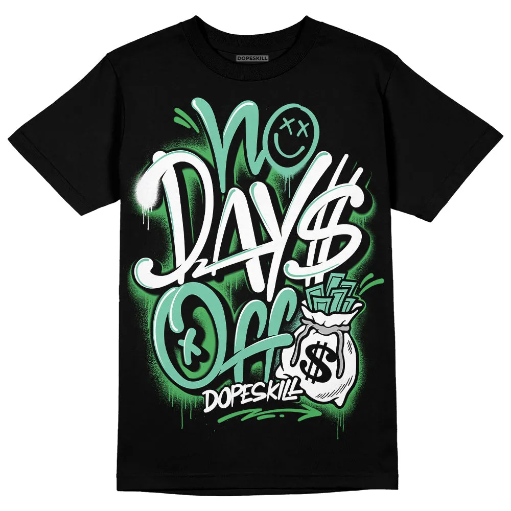 Green Glow 1s DopeSkill T-Shirt No Days Off Graphic sold by DopeSkill