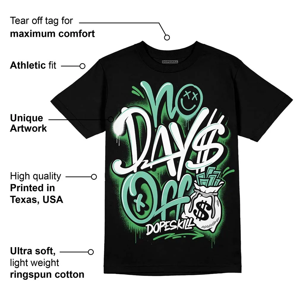 Green Glow 1s DopeSkill T-Shirt No Days Off Graphic sold by DopeSkill product image thumbnail 3