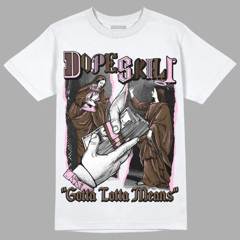 Neapolitan 11s DopeSkill T-Shirt Gotta Lotta Means Graphic sold by DopeSkill