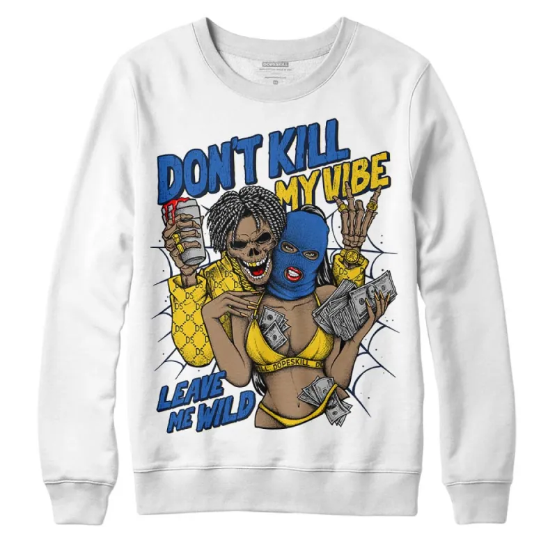 Michigan Dunks DopeSkill Sweatshirt Don't Kill My Vibe Graphic sold by DopeSkill