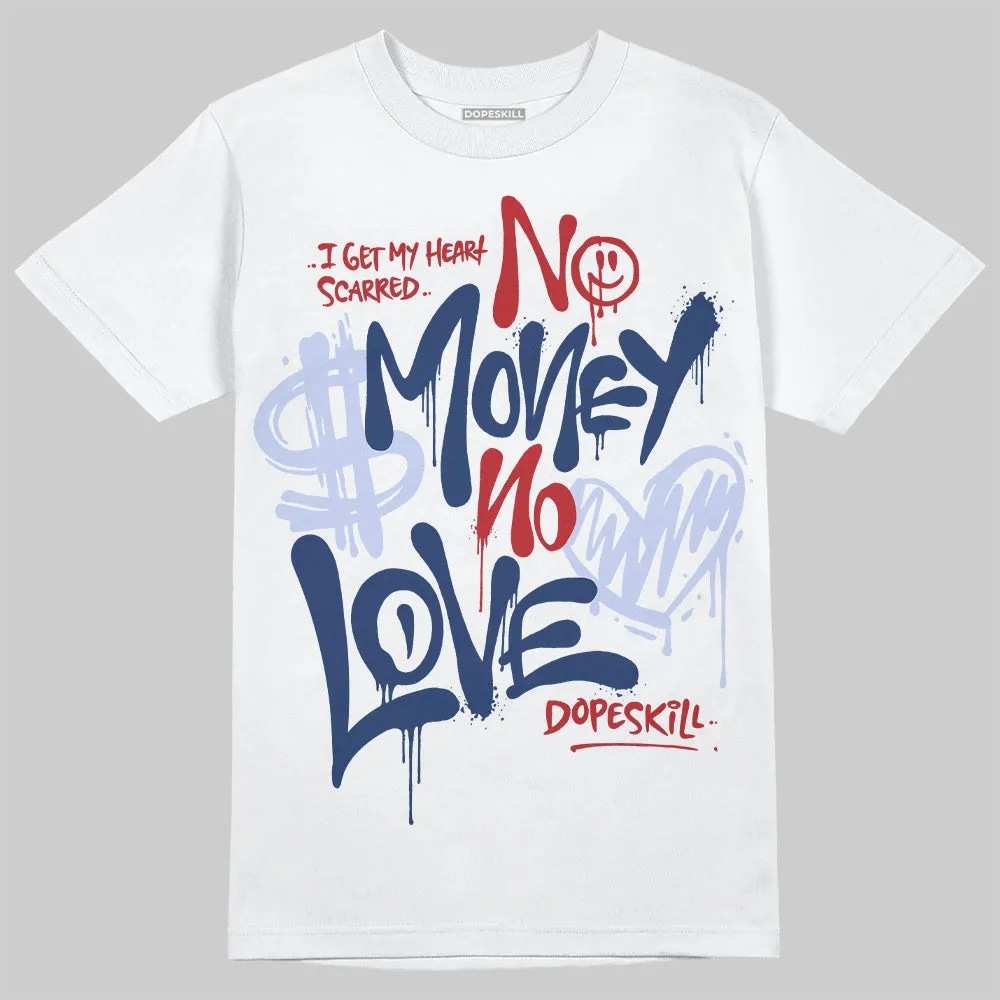 White and Midnight Navy 6s DopeSkill T-Shirt No Money No Love Typo Graphic sold by DopeSkill