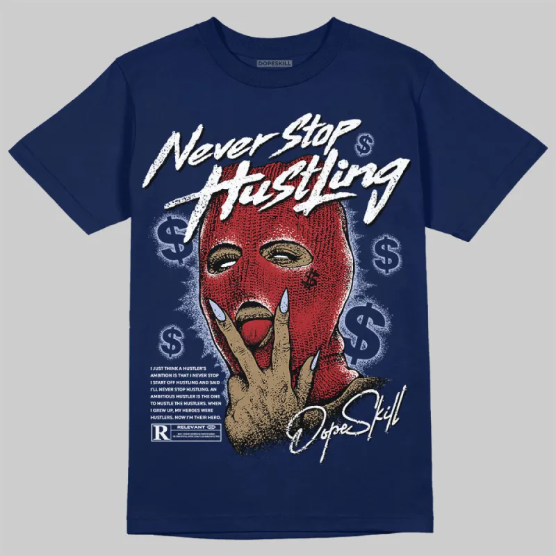 White and Midnight Navy 6s DopeSkill Navy T-shirt Never Stop Hustling Graphic sold by DopeSkill
