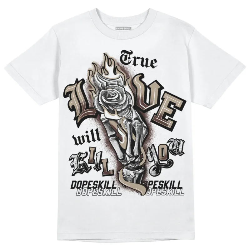 Latte 1s DopeSkill T-Shirt True Love Will Kill You Graphic sold by DopeSkill