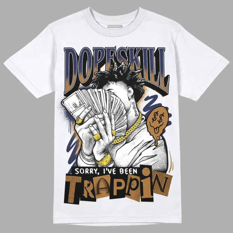 Dunk Premium Tweed Corduroy DopeSkill T-Shirt Sorry I've Been Trappin Graphic sold by DopeSkill