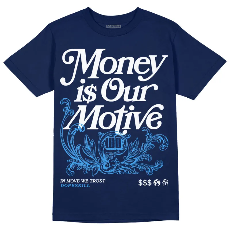 Midnight Navy 3s DopeSkill Navy T-shirt Money Is Our Motive Typo Graphic sold by DopeSkill
