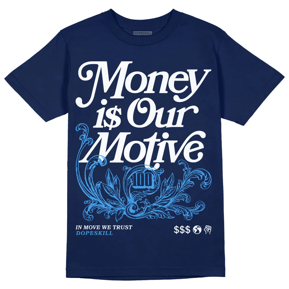Midnight Navy 3s DopeSkill Navy T-shirt Money Is Our Motive Typo Graphic sold by DopeSkill