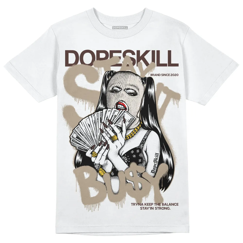 Latte 1s DopeSkill T-Shirt Stay It Busy Graphic sold by DopeSkill