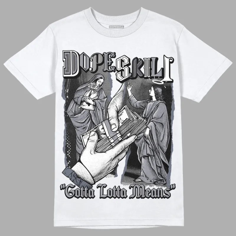 Stealth 14s DopeSkill T-Shirt Gotta Lotta Means Graphic sold by DopeSkill