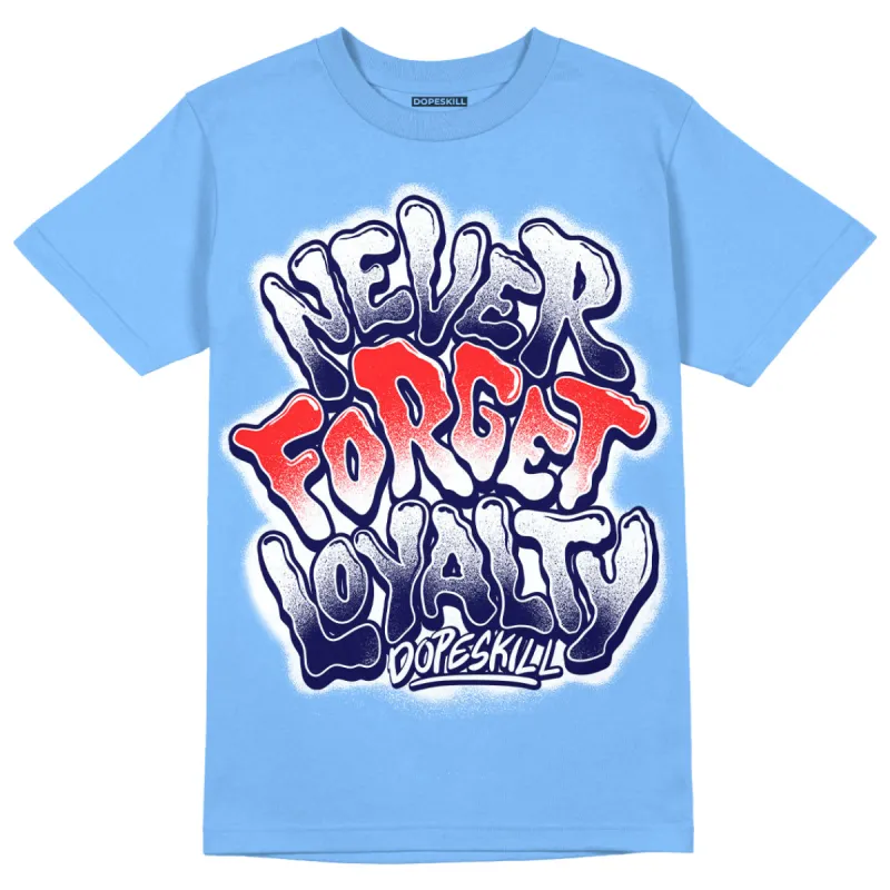 Dunk White Polar Blue DopeSkill University Blue T-shirt Never Forget Loyalty Graphic sold by DopeSkill