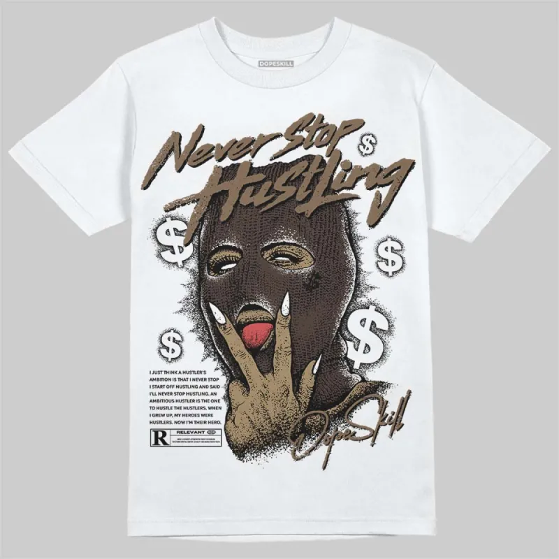 Mocha 1s DopeSkill T-Shirt Never Stop Hustling Graphic sold by DopeSkill