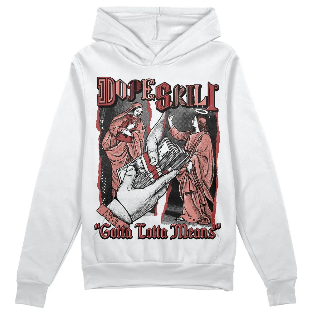 Dune Red 13s DopeSkill Hoodie Sweatshirt Gotta Lotta Means Graphic sold by DopeSkill