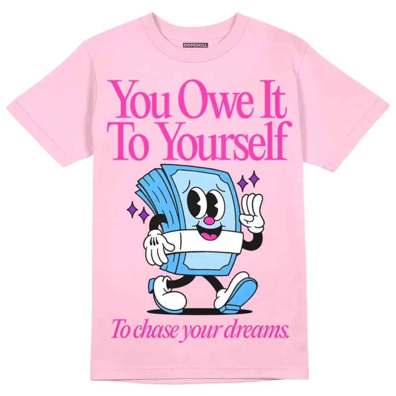 Pink Collection DopeSkill Pink T-shirt Owe It To Yourself Graphic sold by DopeSkill